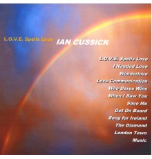 Ian Cussick - L.O.V.E. Spells Love