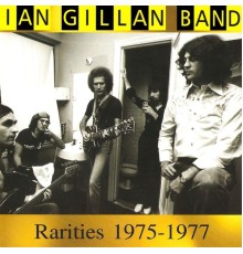 Ian Gillan Band - Rarities 1975-1977