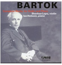 Ian Hobson, Sherban Lupu - Bartók: Complete Works for Violin and Piano