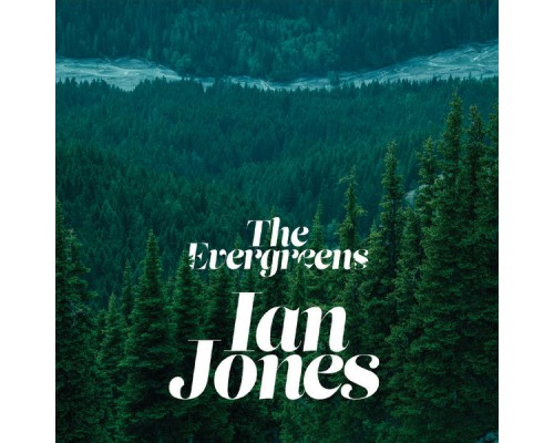 Ian Jones - The Evergreens