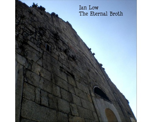 Ian Low - The Eternal Broth