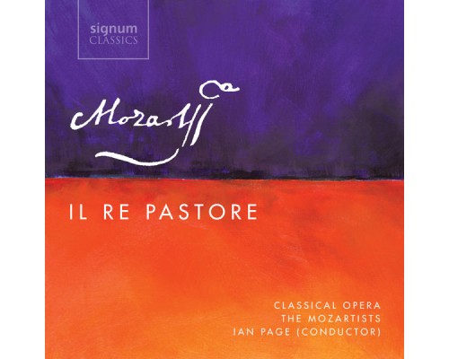 Ian Page & Classical Opera / The Mozartists - Mozart: Il Re Pastore