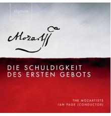 Ian Page & The Mozartists - Mozart: Die Schuldigkeit des Ersten Gebots, K. 35