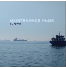 Ian Power - Maintenance Hums