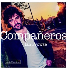 Ian Prowse - Companeros