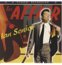 Ian Senior - The Affair