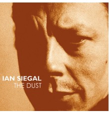 Ian Siegal - The Dust