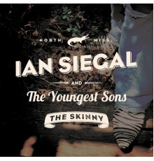 Ian Siegal - The Skinny