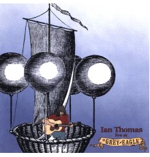 Ian Thomas - Live At the Grey Eagle