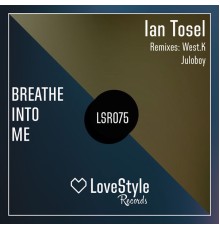 Ian Tosel - Breathe into Me