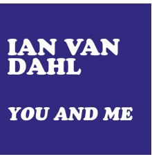 Ian Van Dahl - You & Me