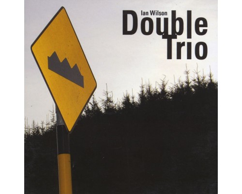 Ian Wilson - Double Trio