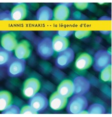 Iannis Xenakis - La Légende D'Eer