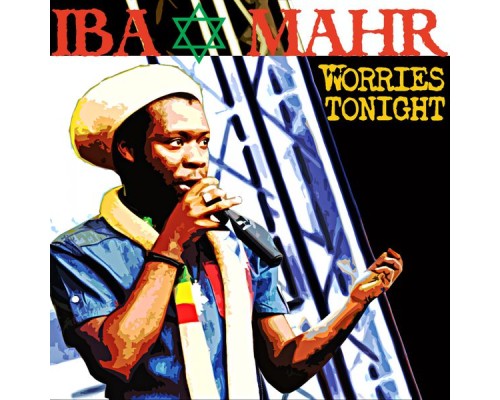 Iba Mahr - Worries Tonight