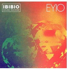 Ibibio Sound Machine - Eyio