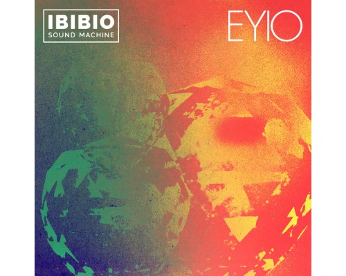 Ibibio Sound Machine - Eyio