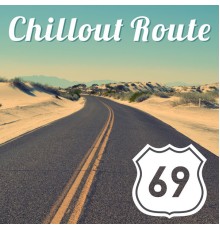 Ibiza 2017 - Chillout Route 69 – Sex Music, Sensual Vibrations, Soft Chill Out, Pure Pleasure Listening