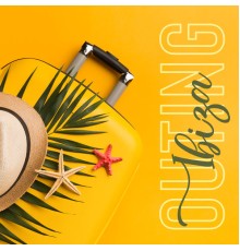 Ibiza Chill Out - Ibiza Outing: Chill Music for a Vacation Out of Town