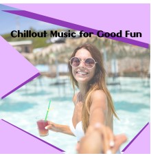 Ibiza Deep House Lounge, Chilled Ibiza - Chillout Music for Good Fun