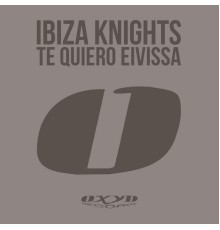 Ibiza Knights - Te Quiero Eivissa