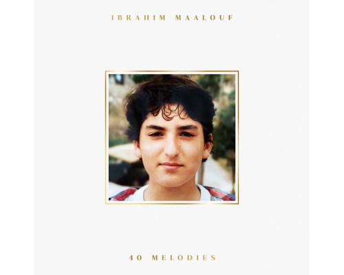 Ibrahim Maalouf - 40 Melodies