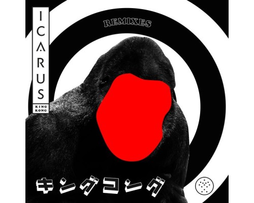 Icarus - King Kong  (Remixes)