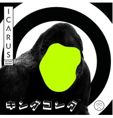 Icarus - King Kong