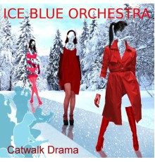 Ice Blue Orchestra - Catwalk Drama