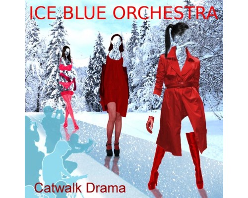 Ice Blue Orchestra - Catwalk Drama