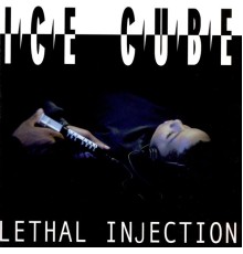 Ice Cube - Lethal Injection