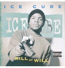 Ice Cube - Kill At Will