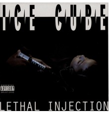 Ice Cube - Lethal Injection