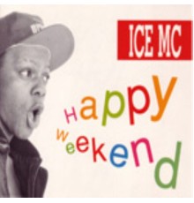 Ice Mc - Happy Weekend