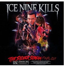 Ice Nine Kills - The Silver Scream (FINAL CUT)