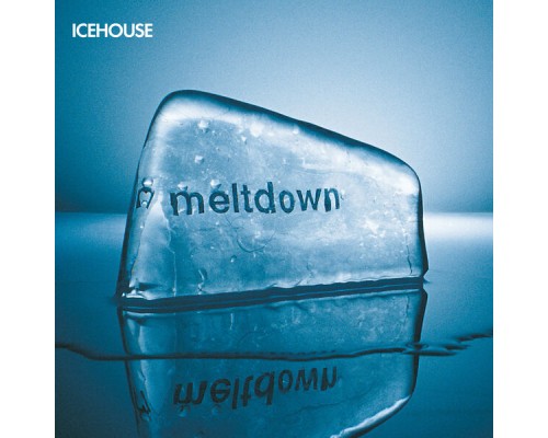 Icehouse - Meltdown (The Remixes)