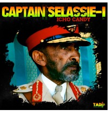 Icho Candy - Captain Selassie-I