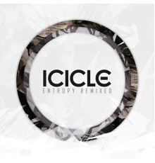 Icicle - Entropy Remixed