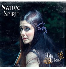 Ida Elena - Native Spirit