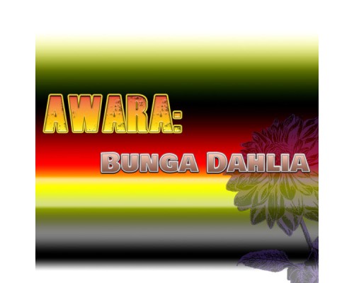 Ida Laila - Awara: Bunga Dahlia