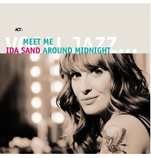 Ida Sand - Meet Me Around Midnight