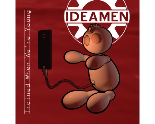 Ideamen - Trained When We're Young