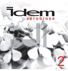 Idem - Aerobiose (aerobiose 2)