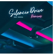 Iden Kai, Svgyul - Silencio Drive Remixes