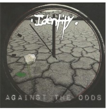 Identity - Against the Odds