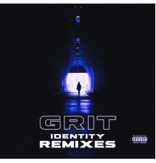 Identity - Grit (Remixes EP)