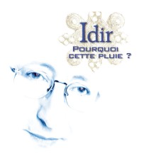 Idir - Pourquoi cette pluie ?