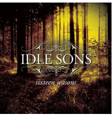 Idle Sons - Sixteen Seasons