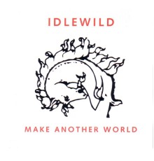 Idlewild - Make Another World