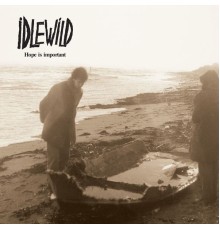 Idlewild - Hope Is Important