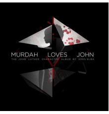 Idris Elba - Murdah Loves John